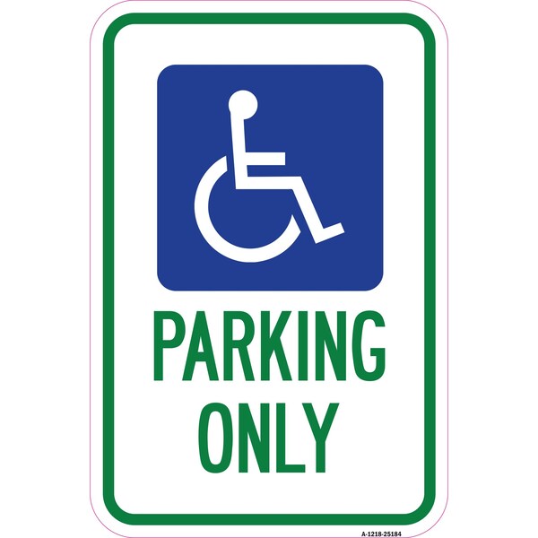 Signmission Handicapped Symbol Parking Only, Heavy-Gauge Aluminum, 12" x 18", A-1218-25184 A-1218-25184 - main